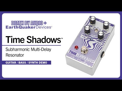 EarthQuaker Devices Time Shadows V2